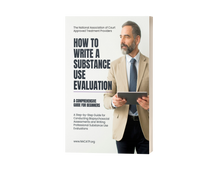 Load image into Gallery viewer, How to Write a Substance Use Evaluation – A Comprehensive Guide for Beginners
